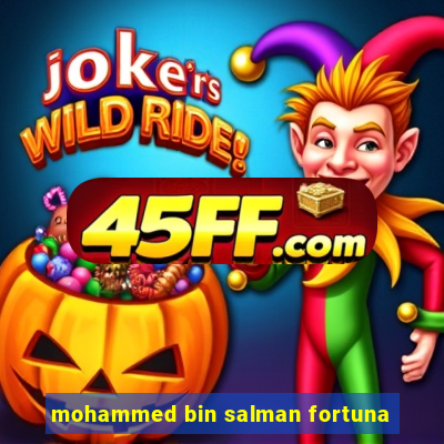 mohammed bin salman fortuna